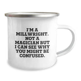Funny Millwright Gifts from Friends - 'I'm A Millwright. Not A Magician...' Birthday Unique Gifts for Millwright Men, Unique Camping Mug for Him, Her, or Coworkers, Enamel Finish, Stainless Steel - Image 2